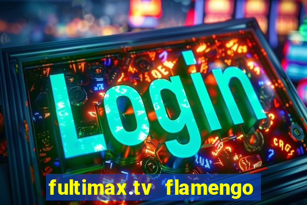 fultimax.tv flamengo ao vivo